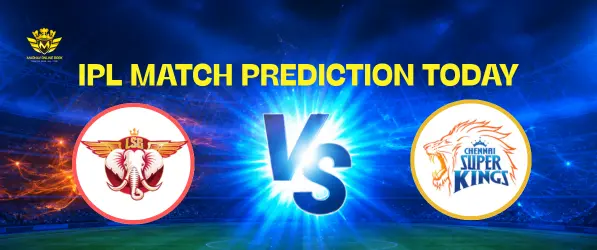 LSG vs CSK IPL 2026 Match 59 Prediction